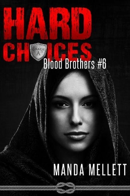 Hard Choices (Blood Brothers #6) book