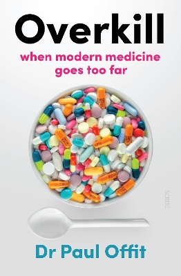 Overkill: when modern medicine goes too far book