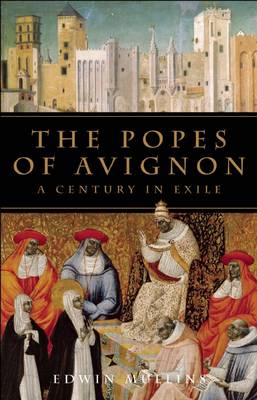 The Popes of Avignon: A Century in Exile book