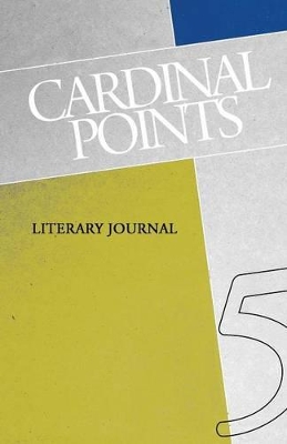 Cardinal Points Literary Journal Volume 5 book