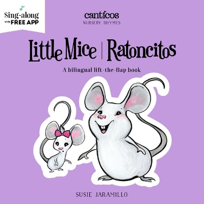 Little Mice / Ratoncitos: A bilingual lift-the-flap book by Susie Jaramillo