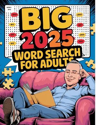 Big 2025 Word Search for Adults: Large Print Word Searches for Adults, Big Activity Book for Adults 2025 book