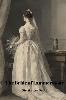 The Bride of Lammermoor (Annotated) book