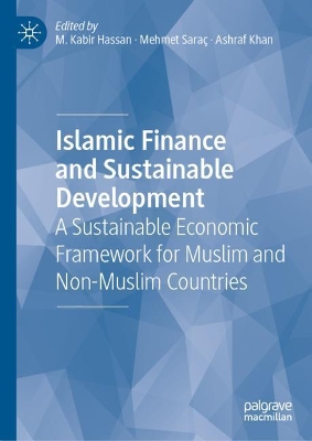 Islamic Finance and Sustainable Development: A Sustainable Economic Framework for Muslim and Non-Muslim Countries book