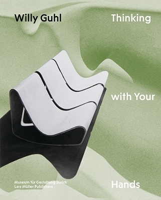 Willy Guhl: Thinking with Your Hands book