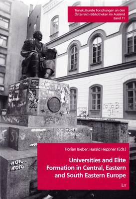 Universities and Elite Formation in Central, Eastern and South Eastern Europe book