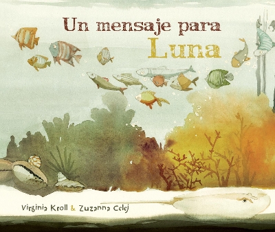 Un mensaje para Luna (Moon's Messenger) by Virginia Kroll