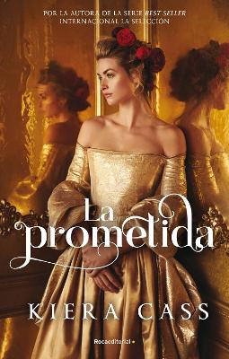 La prometida/ The Betrothed by Kiera Cass