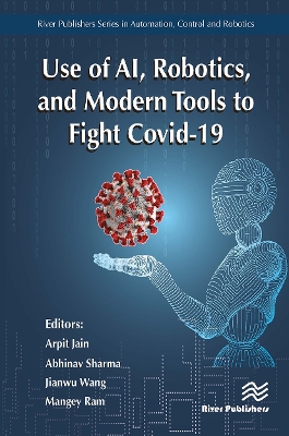 Use of AI, Robotics and Modelling tools to fight Covid-19 by Arpit Jain