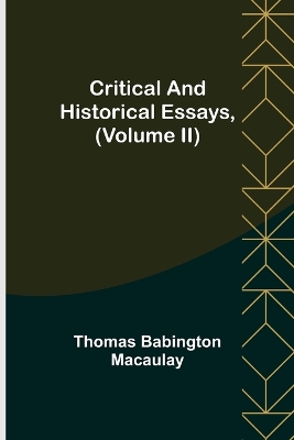 Critical and Historical Essays, (Volume II) book