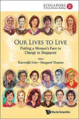 Our Lives To Live: Putting A Woman's Face To Change In Singapore book