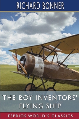 The Boy Inventors' Flying Ship (Esprios Classics): Illustrated by Charles L. Wrenn book