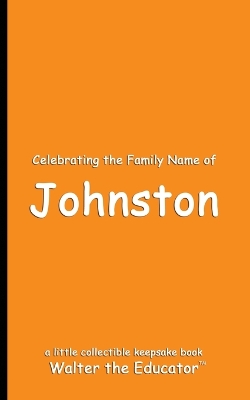 Celebrating the Family Name of Johnston book
