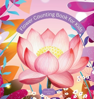 Flower Counting Book for Kids: An Adventure for Little Learners! book