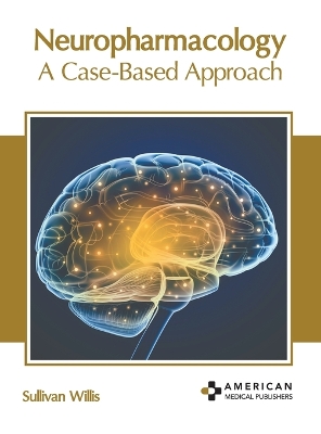 Neuropharmacology: A Case-Based Approach book