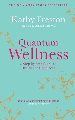 Quantum Wellness by Kathy Freston