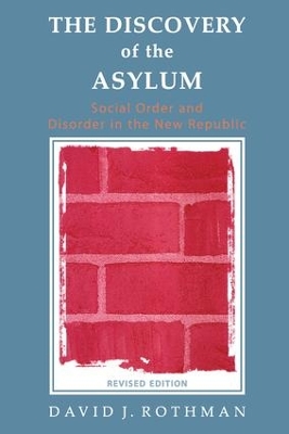 Discovery of the Asylum by David J. Rothman