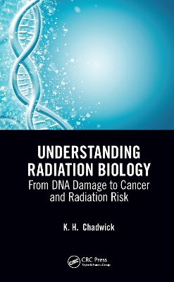 Understanding Radiation Biology: From DNA Damage to Cancer and Radiation Risk by Thomas N. Corns