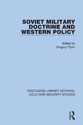 Soviet Military Doctrine and Western Policy by Gregory Flynn