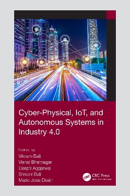 Cyber-Physical, IoT, and Autonomous Systems in Industry 4.0 by Vikram Bali