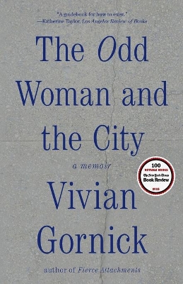 The The Odd Woman and the City: A Memoir by Vivian Gornick
