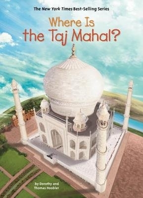 Where Is the Taj Mahal? by Dorothy Hoobler