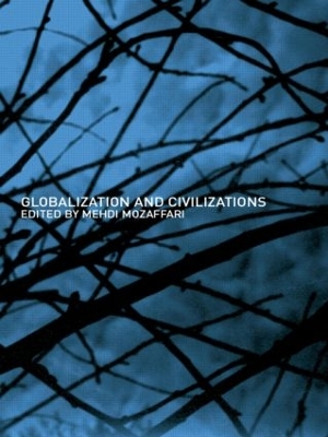 Globalization and Civilizations by Mehdi Mozaffari