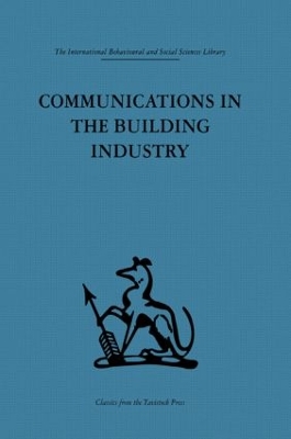 Communications in the Building Industry: The report of a pilot study by Gurth Higgin