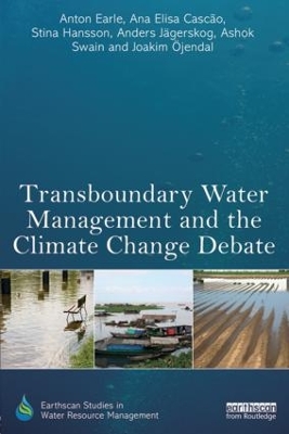 Transboundary Water Management and the Climate Change Debate by Anton Earle