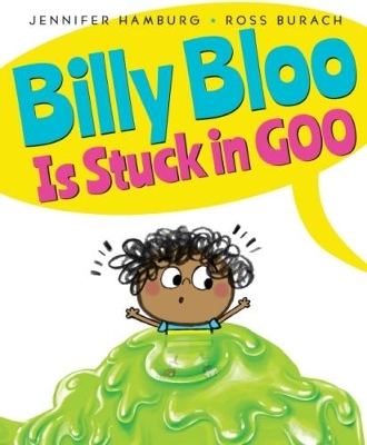 Billy Bloo is Stuck in Goo book