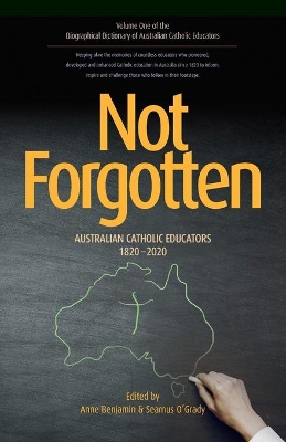 Not Forgotten: Australian Catholic Educators 1820-2020 book