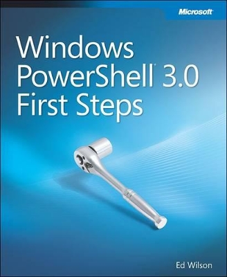 Windows PowerShell 3.0 First Steps by Ed Wilson