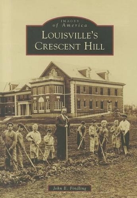 Louisville's Crescent Hill by John E Findling