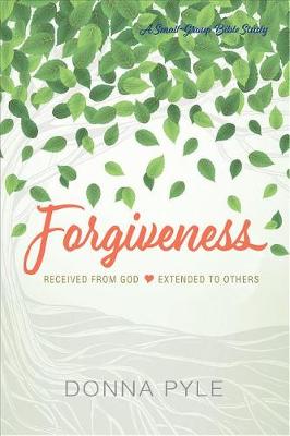 Forgiveness: Received from God, Extended to Others book