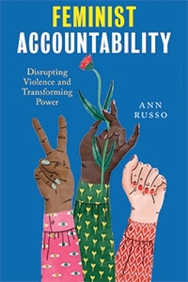 Feminist Accountability: Disrupting Violence and Transforming Power book