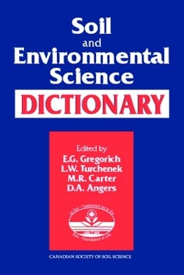 Dictionary of Soil Science by E.G. Gregorich