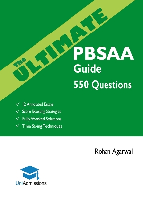 The Ultimate PBSAA Guide: Fully Worked Solutions, Time Saving Techniques, Score Boosting Strategies, 12 Annotated Essays, 2019 Edition (Psychological and Behavioural Sciences Admissions Assessment) UniAdmissions book