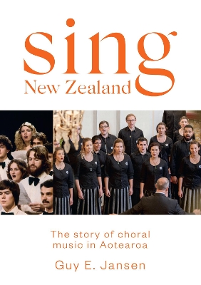 Sing New Zealand: The story of choral music in Aotearoa book
