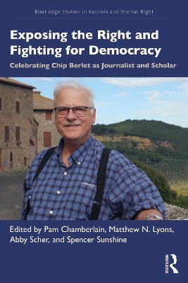 Exposing the Right and Fighting for Democracy: Celebrating Chip Berlet as Journalist and Scholar book