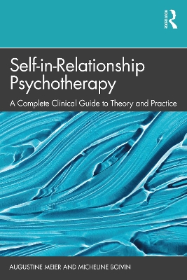 Self-in-Relationship Psychotherapy: A Complete Clinical Guide to Theory and Practice book