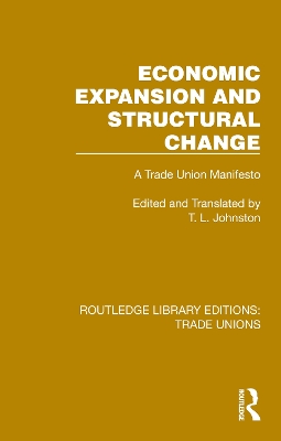 Economic Expansion and Structural Change: A Trade Union Manifesto by T. L. Johnston