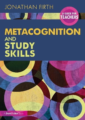 Metacognition and Study Skills: A Guide for Teachers book