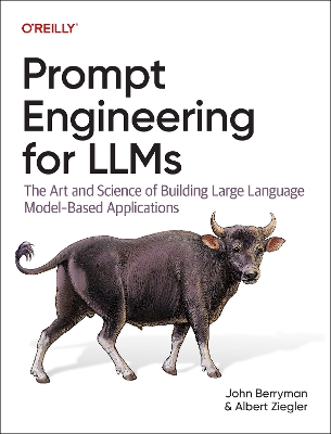 Prompt Engineering for LLMs: The Art and Science of Building Large Language Model-Based Applications book