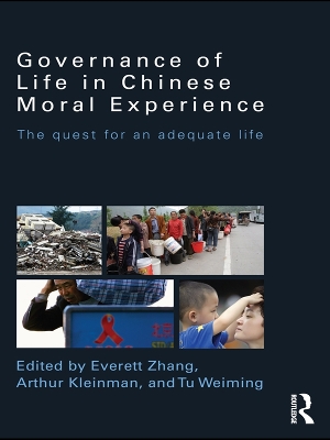 Governance of Life in Chinese Moral Experience: The Quest for an Adequate Life by Everett Zhang