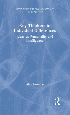 Key Thinkers in Individual Differences: Ideas on Personality and Intelligence by Alex Forsythe