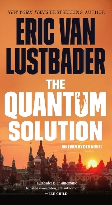 The Quantum Solution: An Evan Ryder Novel by Eric Van Lustbader