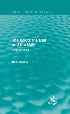 The The Good, the Bad and the Ugly (Routledge Revivals) by Rod Hackney