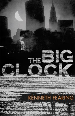 The Big Clock by Kenneth Fearing