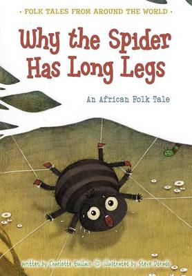 Why the Spider Has Long Legs by Charlotte Guillain