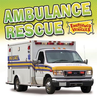 Emergency Vehicles: Ambulance Rescue book